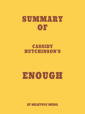 cover image of Summary of Cassidy Hutchinson's Enough